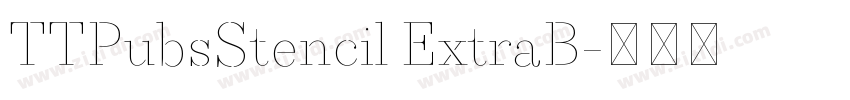 TTPubsStencil ExtraB字体转换